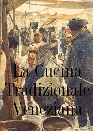 Die traditionelle venezianische Küche